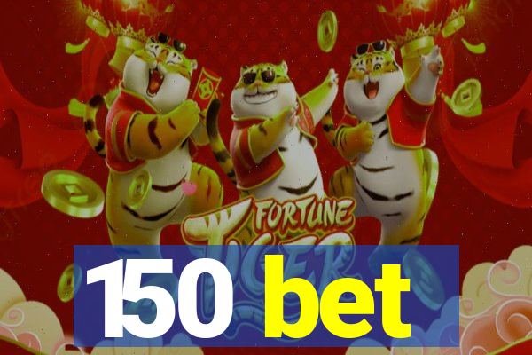 150 bet